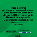 Hoja de ruta: Acciones y recomendaciones para fortalecer el trabajo de las INDH en materia de libertad de expresión y protección a periodistas