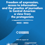 Freedom of expression, access to information and the practice of journalism in Central America: a view from the protagonists